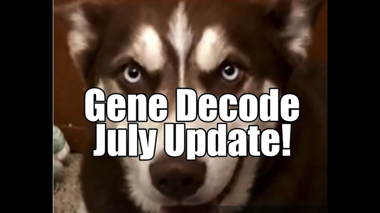 Gene Decode: July Update! Spiritual Battles. B2T Show Jul 13, 2021