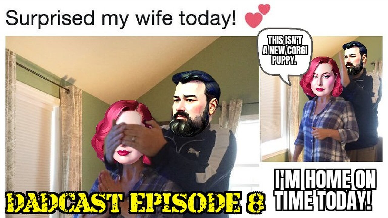 DadCast Episode # 8: Work/Life Balance, Popping The Question, Channel Updates.