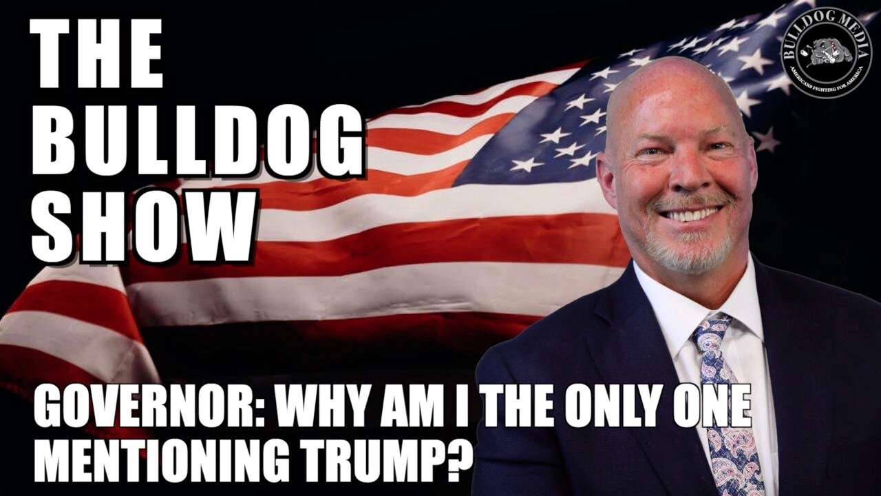 Governor: Why Am I The Only One Mentioning Trump?