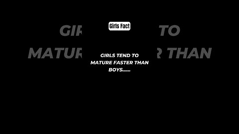 Girls tend to mature faster than boys #shorts #girlfacts #psychologyfacts