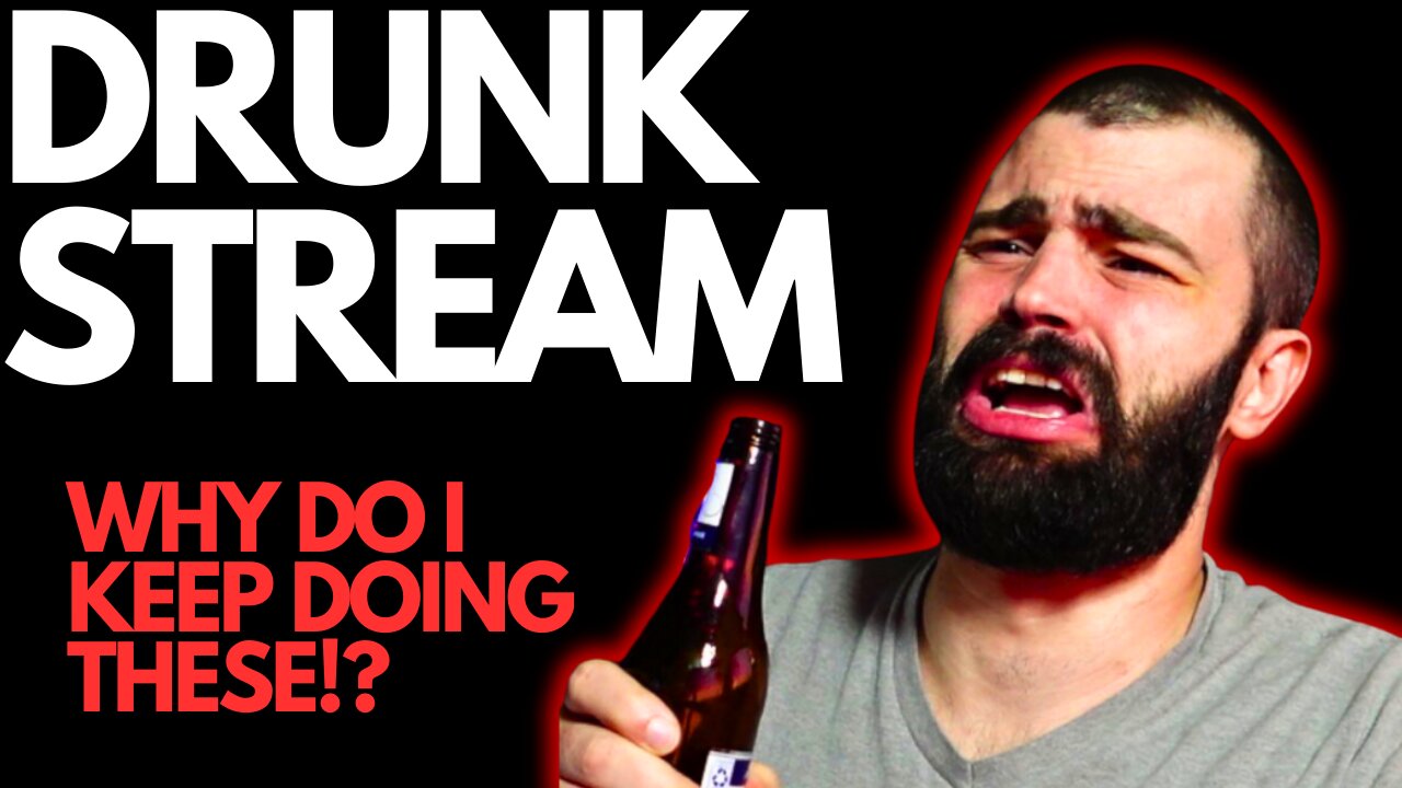 DRUNK STREAM