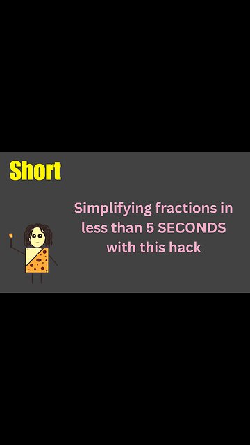 Simplifying fractions in less than 5 SECONDS… what?!