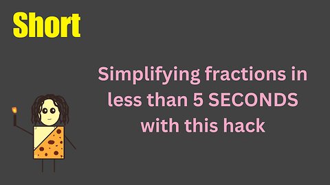 Simplifying fractions in less than 5 SECONDS… what?!