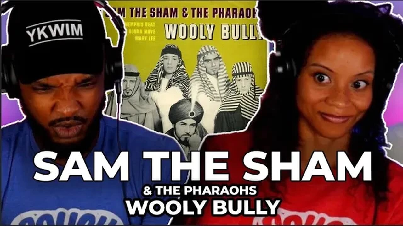 🎵 Sam The Sham & The Pharaohs = Wooly Bully REACTION