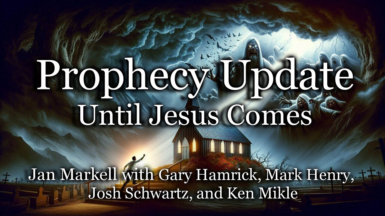 Prophecy Update: Until Jesus Comes