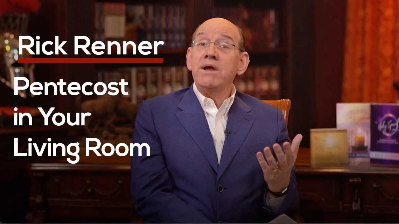 Pentecost in Your Living Room — Rick Renner