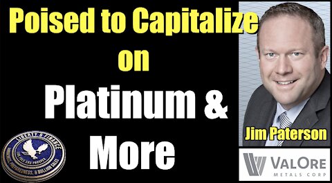 Poised to Capitalize on Platinum & More | Jim Paterson