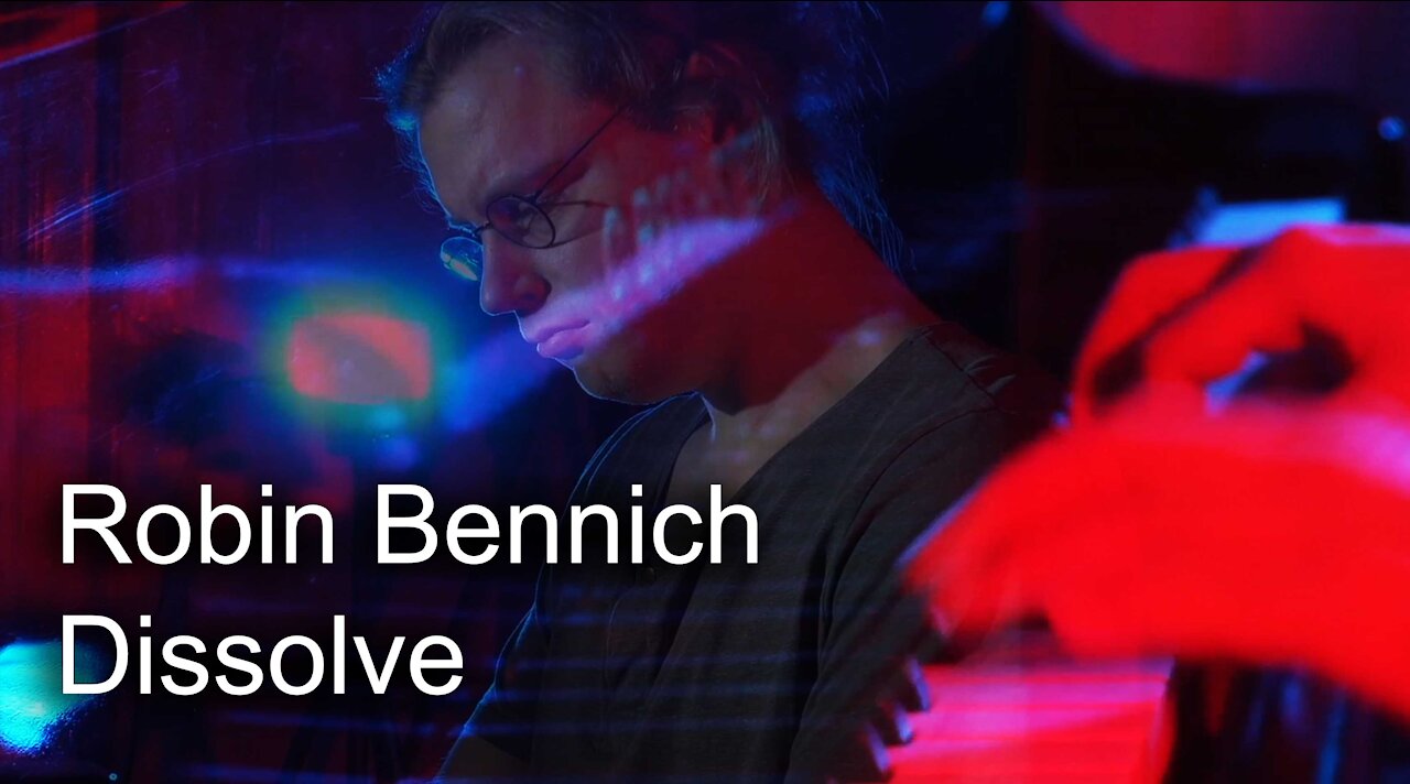 Robin Bennich - Dissolve