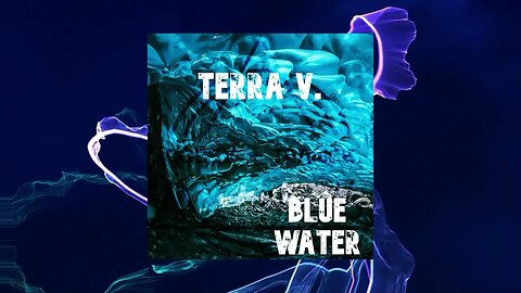 Terra V. - Blue Water (coming soon)