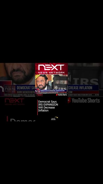 Democrat Says IRS EXPANSION Will Decrease Inflation #shorts