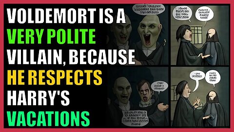 Voldemort is a very polite villain, because he respects Harry's vacations
