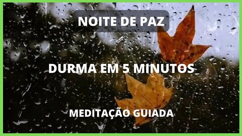 🌻 MEDITAÇÃO GUIADA NOITE DE PAZ - DURMA EM 5 MINUTOS