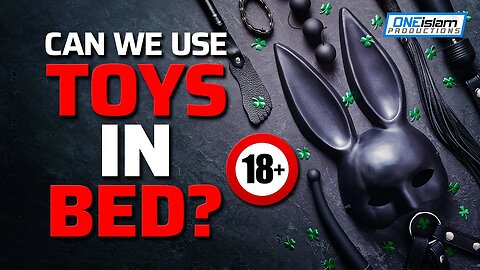 (R18+) CAN WE USE TOYS IN BED?