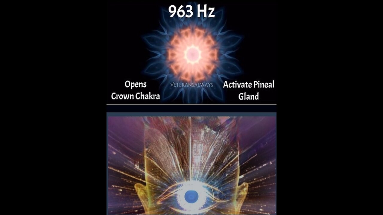 963 Hz opens the CROWN CHAKRA - THIRD EYE PINEAL GLAND