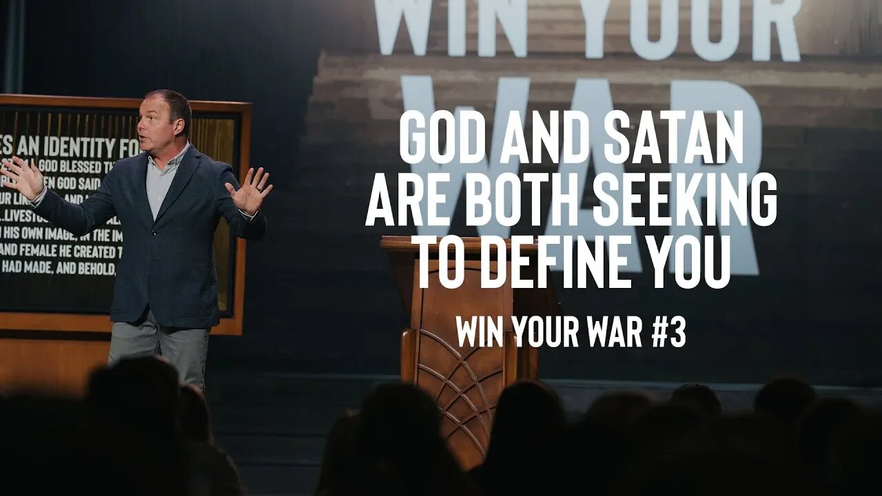 Win Your War #3 - God and Satan Are Both Seeking to Define You