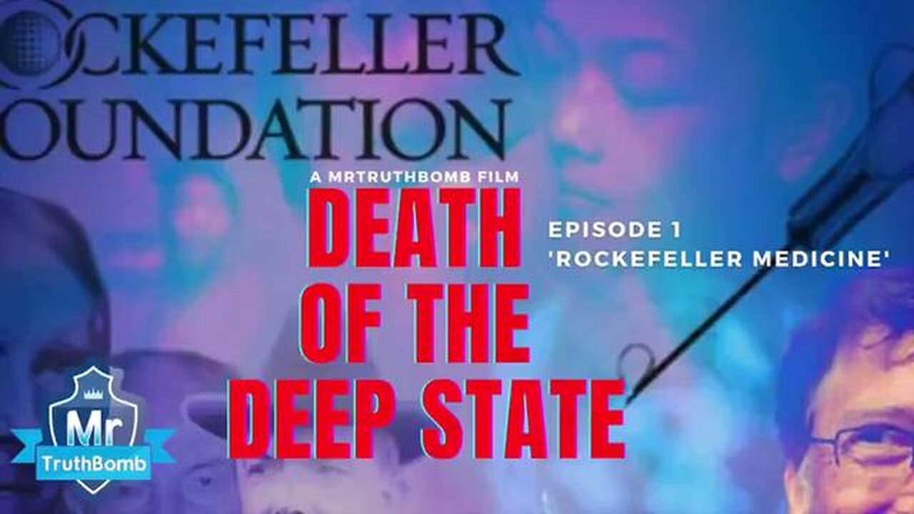 Death of the Deep State - Episode 1 - ROCKEFLLER MEDICINE - A MrTruthBomb Film