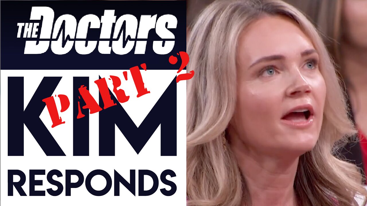 CBS The Doctors Kim Responds Part 2