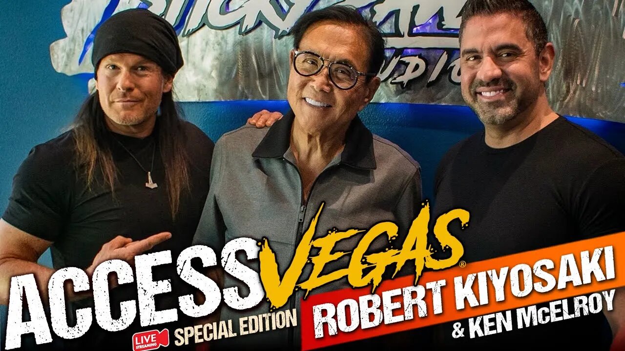 ACCESS VEGAS! Money, Sex & Power with ROBERT KIYOSAKI @TheRichDadChannel