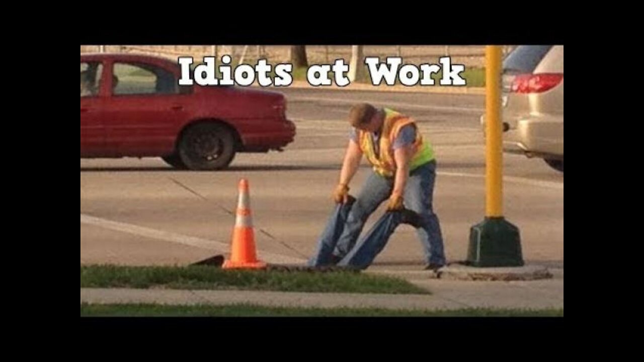 Idiots at work, you think you have a bad day!!!