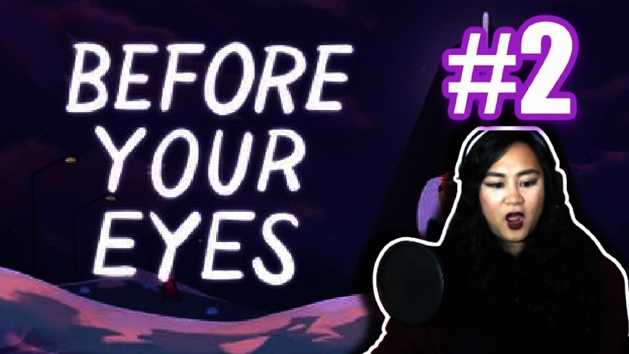 Before Your Eyes Part 2
