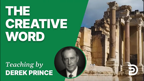 The Creative Word 05/6 - A Word from the Word - Derek Prince