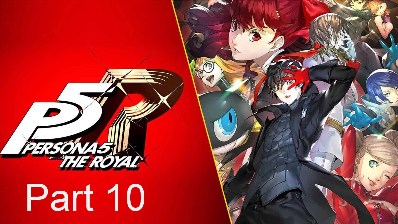 Persona 5 Royal: Part 10 - Will Seeds