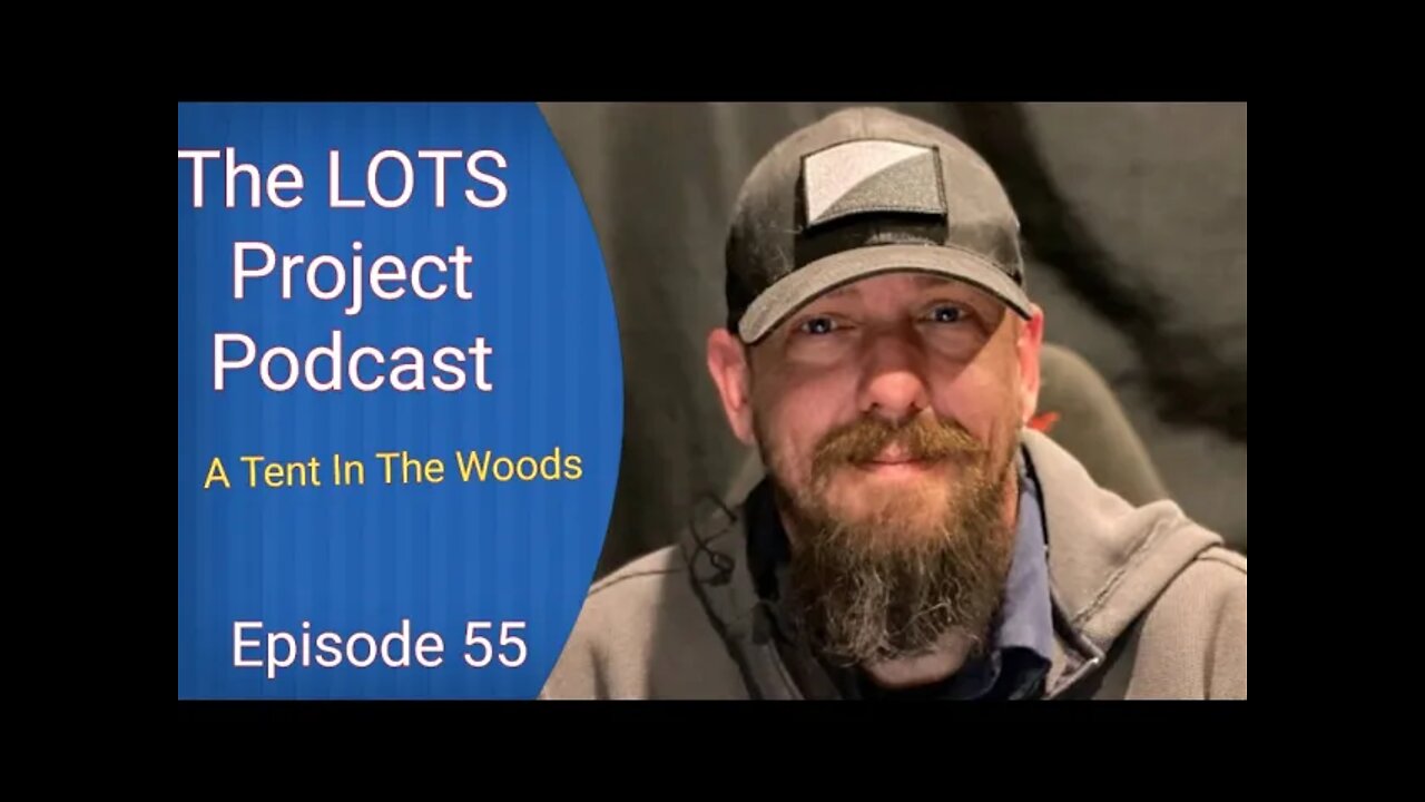 A Tent In The Woods Episode 55 The LOTS Project Podcast