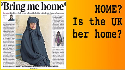 Shamima Begum - The Campaign For Return Begins