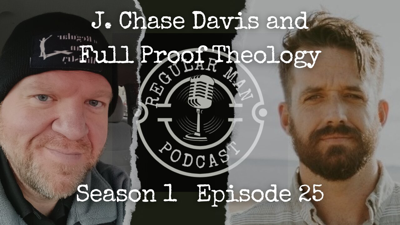 Live Stream J Chase Davis- Full Proof Theology S1E25