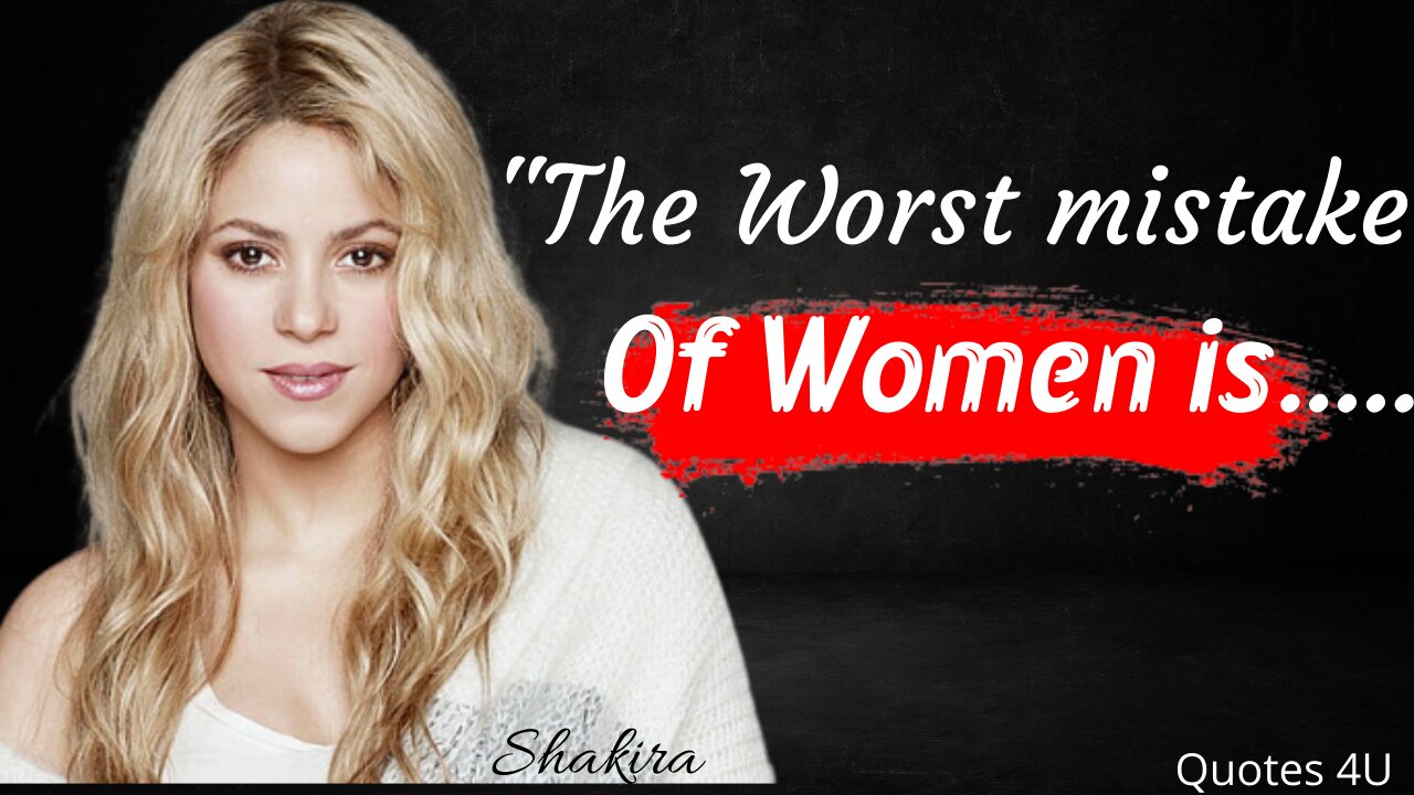 Shakira Quotes | interesting quotes about Shakira |