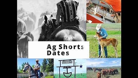 Important Dates on the Ranch - Ag Shorts