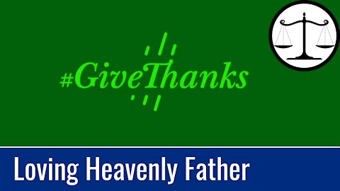 A Loving Heavenly Father | #GiveThanks