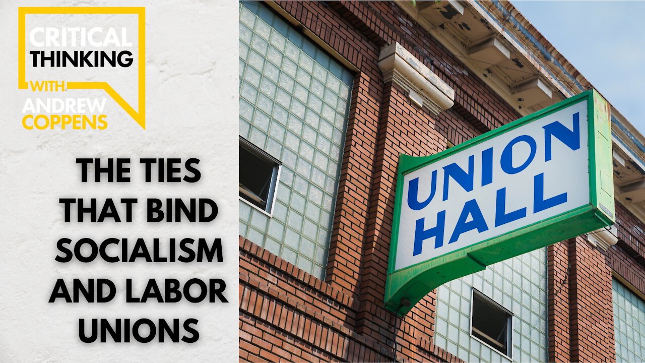 The Ties That Bind Socialism and Labor Unions | 09/07/21