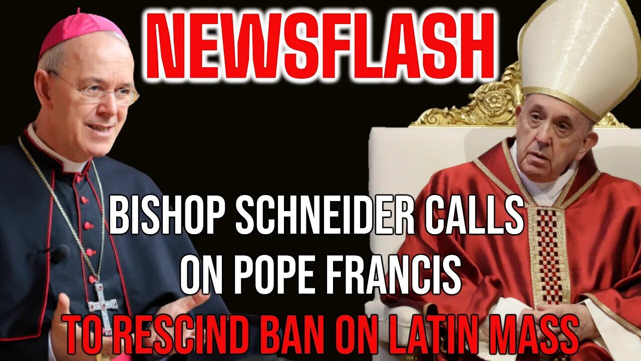 NEWSFLASH: Bishop Schneider Calls on Pope Francis to Rescind Ban on Latin Mass & Sacraments!