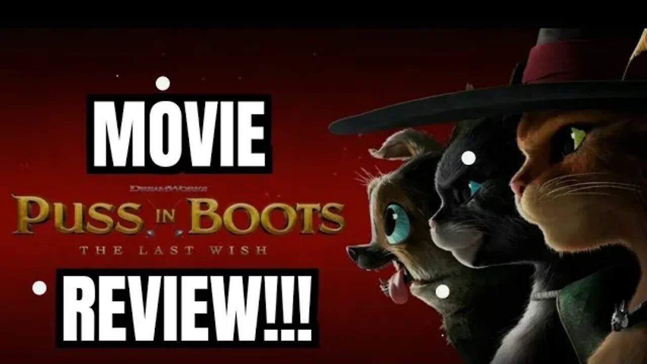 PUSS IN BOOTS 2022: The Last Wish Movie Review!!- (Light SPOILERS, Early Screening!)... πβ€οΈπ―πβ οΈπ₯πΏπ₯³π