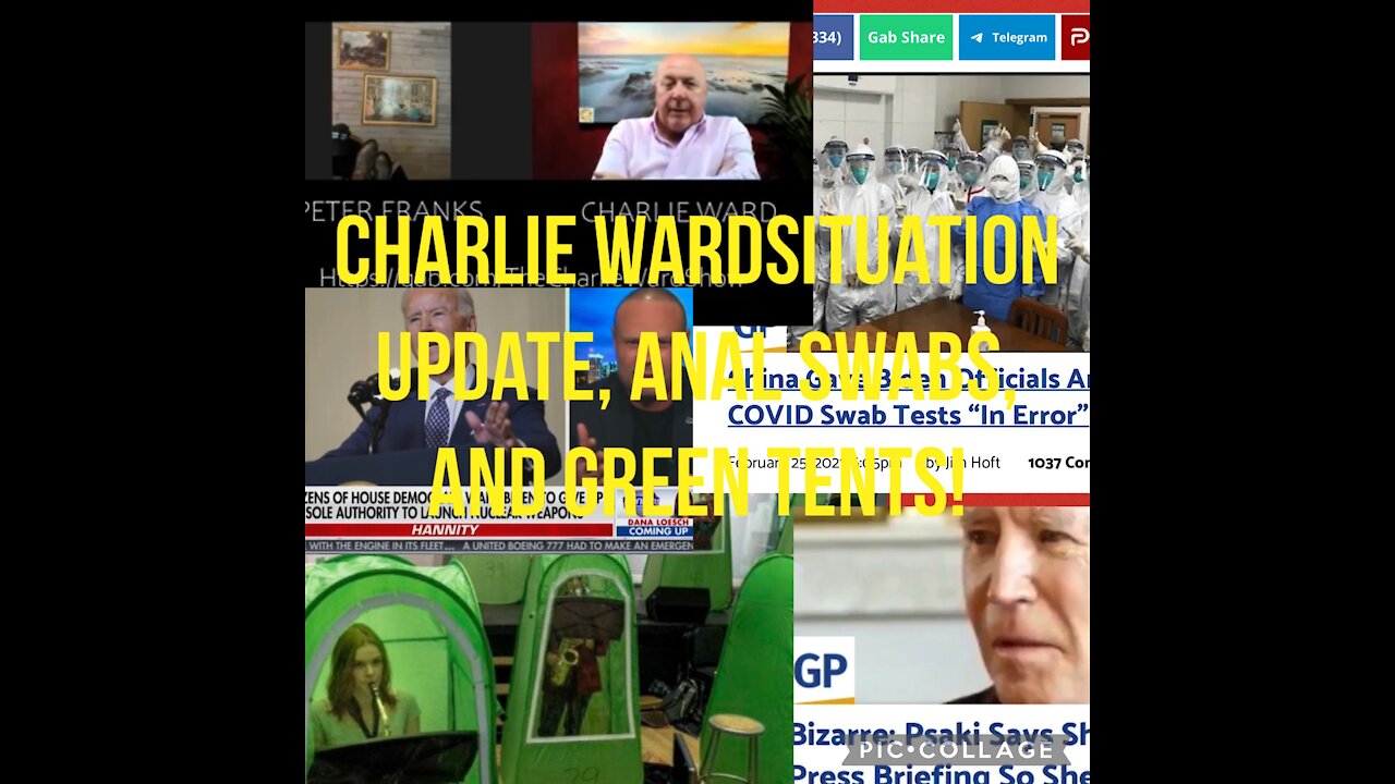 New CHARLIE WARD, Anal Swabs, Green tents, & a demented President