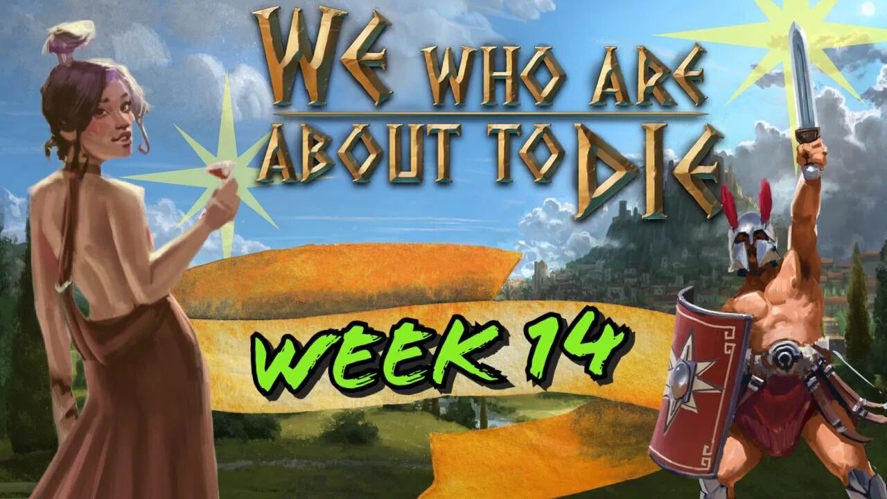 We Who Are About to Die Week 14