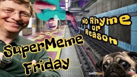 CuttingEdge: SuperMeme Friday, No Rhyme or Reason ( Dec 2020)
