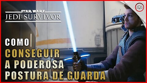 Star Wars Jedi Survivor, Como conseguir a Poderosa Postura de Guarda | Super-Dica Pt-BR