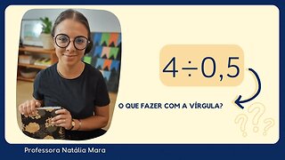 4 dividido por 0,5| Dividir 4 por 0,5 | 4/0,5 | 4:0,5 | 4÷0,5 | Exemplo de DIVISÃO COM VÍRGULA