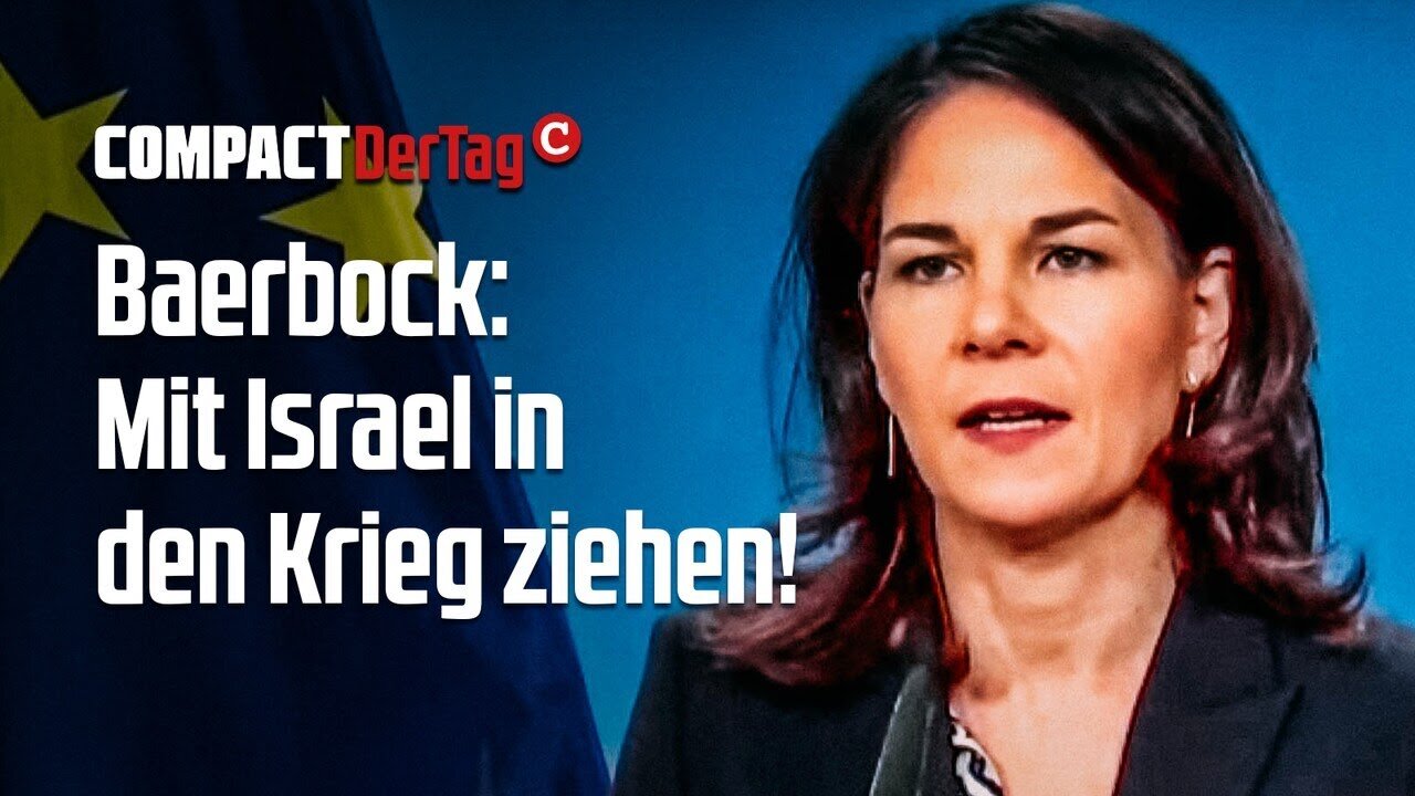 Baerbock: Mit Israel in den Krieg ziehen!💥@COMPACTTV🙈🐑🐑🐑 COV ID1984