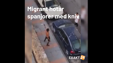 Migrant hotar spanjorer med kniv