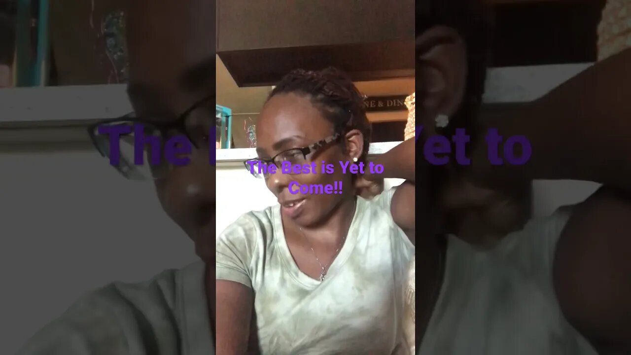 “The Best is Yet to Come!!”