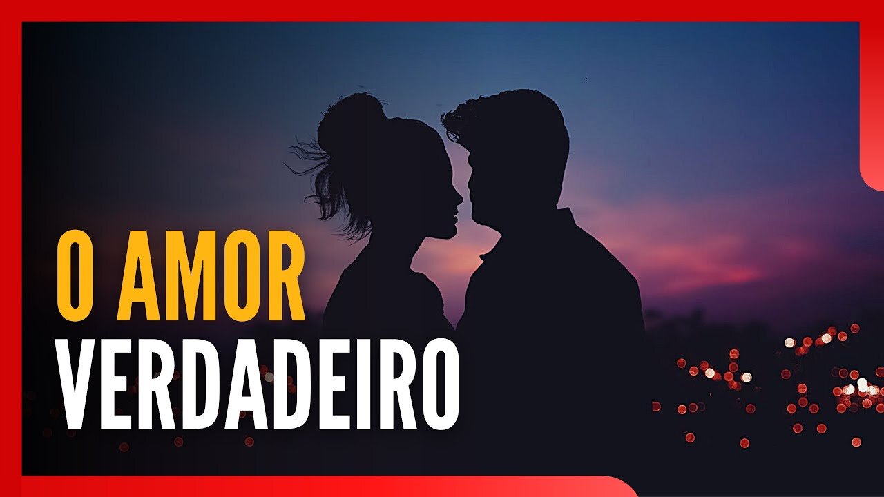 O AMOR VERDADEIRO