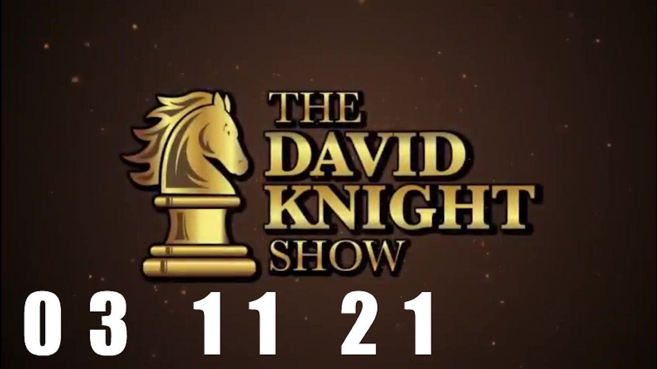 DAVID KNIGHT (Full Show) - 03_11_21 Thursday