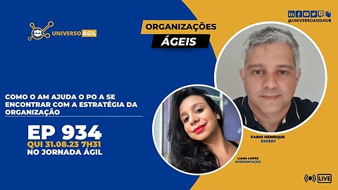#JornadaAgil731 E934 #OrganizaçõesÁgeis Como o AM ajuda o PO