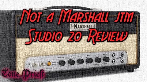 Not a Marshall JTM Studio 20 Review