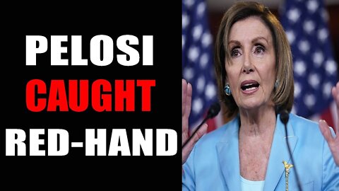 PELOSI CAUGHT RED-HAND - PATRIOT MOVEMENT