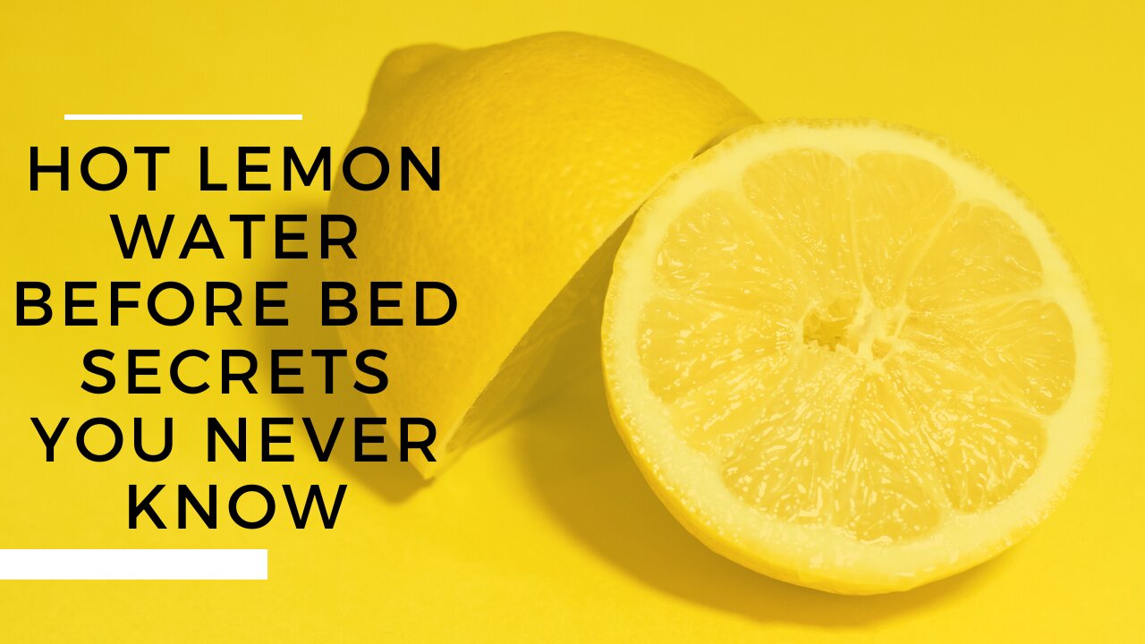 Hot Lemon Water Before Bed Secrets You Never Know