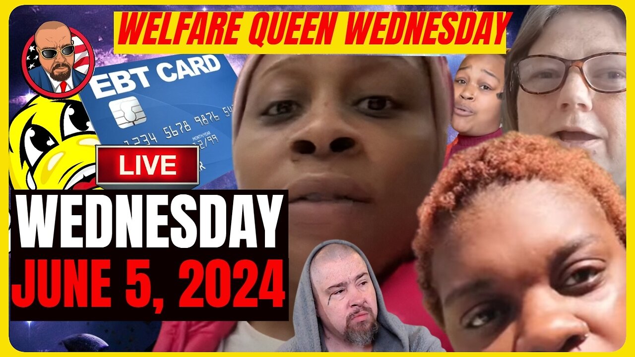 🛑 Welfare Queen Wednesday: We Even Found A Wyte One! | June 5, 2024 🛑